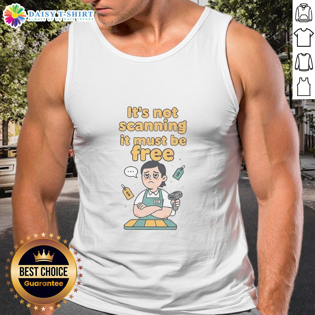 Premium It'S Not Scanning It Must Be Free Tank Top Premium 'It's Not Scanning, It Must Be Free' tank top in stylish design, perfect for casual wear and expressing personality.