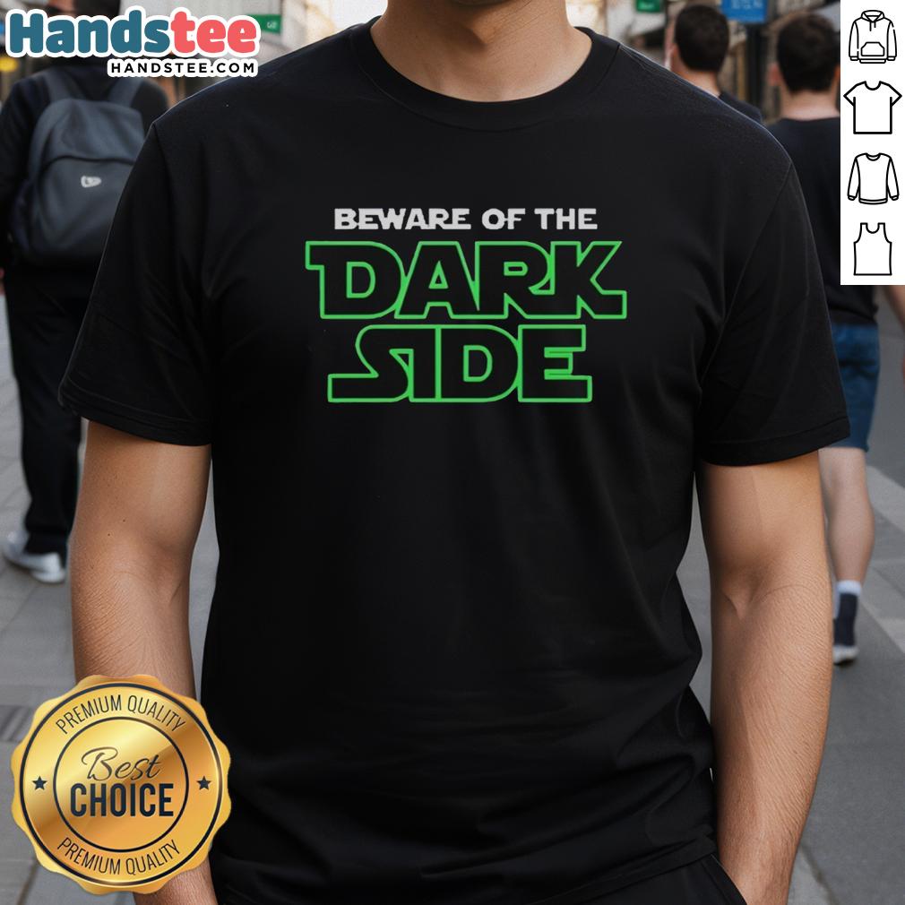 premium-seattle-seahawks-beware-of-the-dark-side-t-shirt-1 Alt Text: Premium Seattle Seahawks Beware Of The Dark Side T-Shirt featuring bold graphics and team colors for fans.