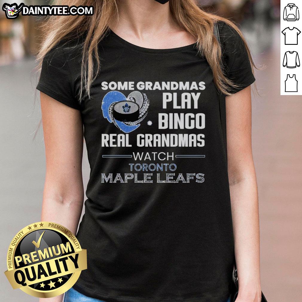 premium-some-grandmas-play-bingo-real-grandmas-watch-toronto-maple-leafs-ladies-tee Premium ladies tee featuring grandmas playing bingo while cheering for Toronto Maple Leafs, perfect for hockey fans.