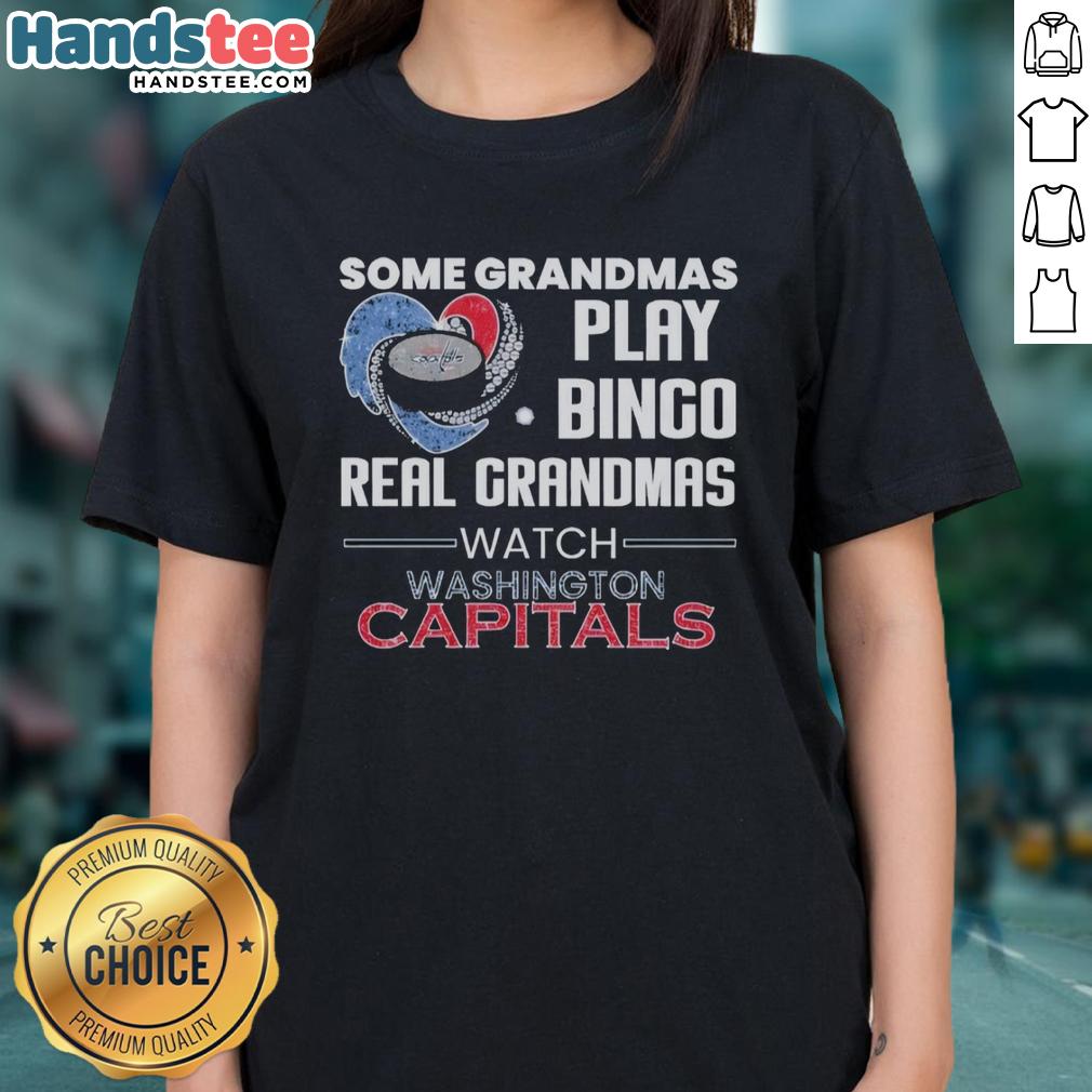 premium-some-grandmas-play-bingo-real-grandmas-watch-washington-capitals-ladies-tee Premium ladies tee featuring grandmas playing bingo and watching Washington Capitals, perfect for hockey fans.