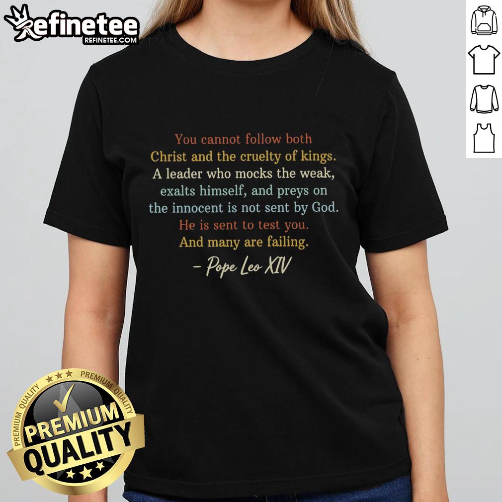 premium-you-cannot-follow-both-christ-and-the-cruelty-of-kings-pope-leo-xiv-ladies-tee Premium ladies tee featuring 'You Cannot Follow Both Christ and the Cruelty of Kings' by Pope Leo XIV design.