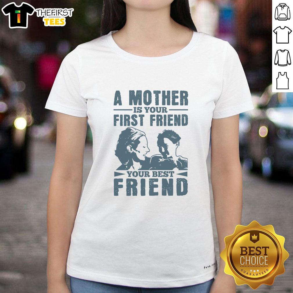 pretty-a-mother-is-your-first-friend-your-best-friend-ladies-tee Pretty A Mother Is Your First Friend Your Best Friend Ladies Tee featuring a stylish design for mothers and friends.