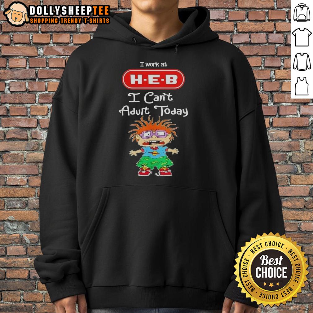 Pretty Chuckie Finster I Work At H E B I Can'T Adult Today Hoodie Pretty Chuckie Finster 'I Work At H-E-B, I Can't Adult Today' hoodie featuring vibrant colors and playful design.