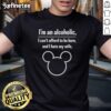 Alt Text: Funny Mickey Mouse T-Shirt with 'I'm An Alcoholic I Can't Afford To Be Here And I Hate My Wife' slogan.