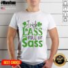 Alt Text: Pretty Irish Lass Full of Sass T-Shirt featuring a vibrant design and playful typography perfect for St. Patrick's Day.