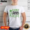 Alt Text: Pretty Lucky And Blessed T-Shirt featuring a stylish design with inspirational text, perfect for casual wear.