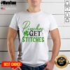 Pretty Pinches Get Stitches Irish T-Shirt featuring a fun design perfect for St. Patrick's Day celebrations.