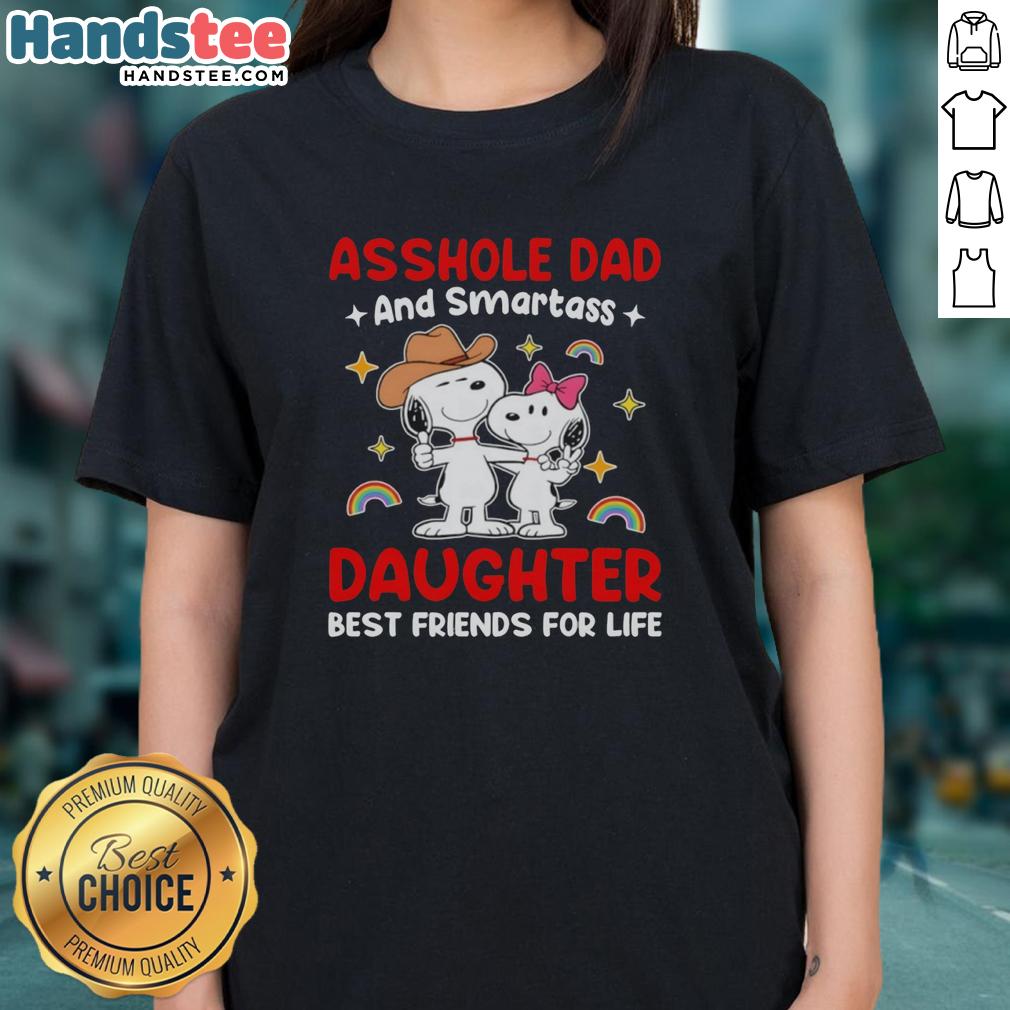 pretty-snoopy-asshole-dad-and-smartass-daughter-best-friends-for-life-ladies-tee Pretty Snoopy dad and smartass daughter in matching tees, showcasing their fun friendship. Best friends for life!