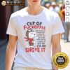 Alt Text: Pretty Snoopy Cup Of Fuckoffee Shove It T-Shirt featuring a playful Snoopy design and humorous coffee theme.