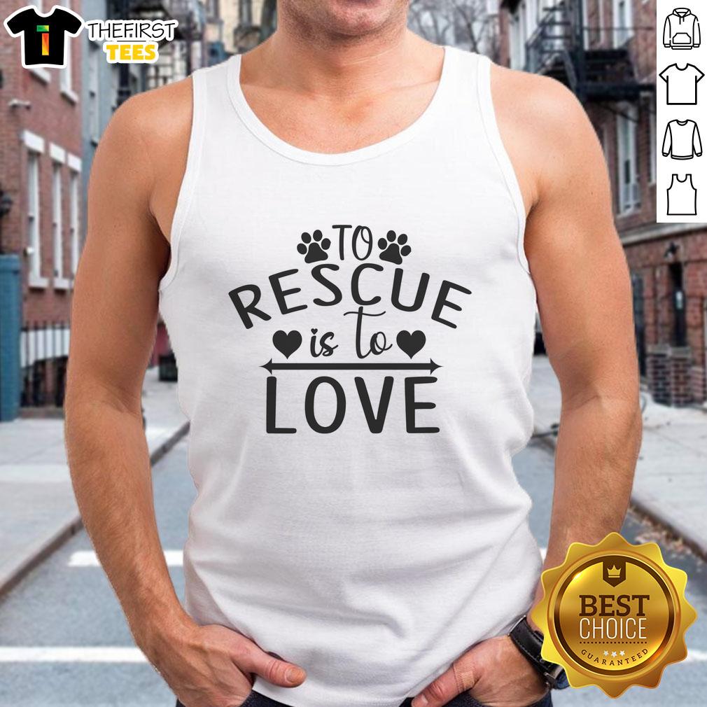 pretty-to-rescue-is-to-love-rescue-dog-tank-top Pretty to Rescue is to Love Rescue Dog Tank Top featuring a cute dog graphic, perfect for animal lovers and rescue advocates.
