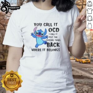 Alt Text: Original Stitch 'You Call It OCD, I Call It Put The F*ing Thing Back' Ladies Tee with bold text design.