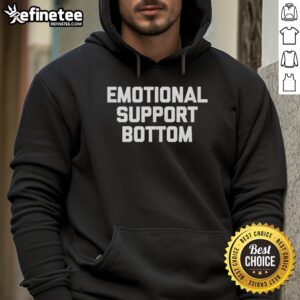 Alt Text: Stylish Pretty Emotional Support Bottom Hoodie in soft fabric, perfect for comfort and support during cozy days.
