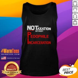 Official No Taxation Without Pedophile Incarceration T-Shirt - Image 4