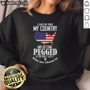 Funny meme sweatshirt featuring 'I Love My Wife, My Country, and Getting Pegged' design for humor lovers.