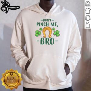 Pretty Don't Pinch Me Bro St. Patrick's Day hoodie featuring a horseshoe and shamrock design, perfect for festivities.