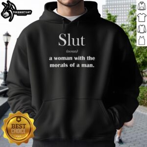 Alt Text: Woman wearing a sarcastic hoodie that says Original Slut: A Woman With The Morals Of A Man, showcasing bold humor.