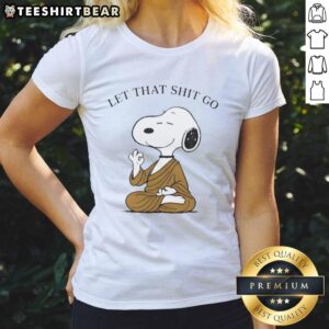 Alt Text: Cute Snoopy Let That Shit Go ladies tee featuring a playful Snoopy design, perfect for casual and fun outfits.