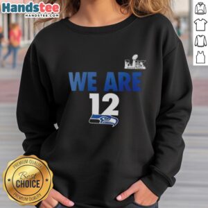 Seattle Seahawks 2025 NFC Super Bowl LX sweatshirt, 'We Are 12,' featuring a bold design and vibrant team colors.