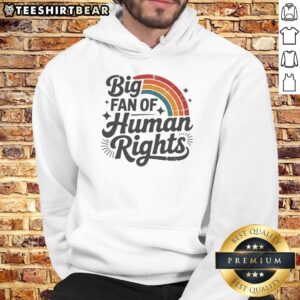 Colorful rainbow hoodie with 'Pretty Big Fan of Human Rights' text, promoting equality and inclusivity in fashion.