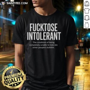 Hot Fucktose Intolerant T-Shirt design featuring bold text about intolerance for nonsense, perfect for humor lovers.