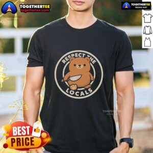 Cute teddy bear graphic on 'Respect The Locals' T-shirt, perfect for casual wear and animal lovers.