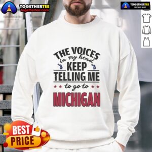 Cozy 'Hot The Voices In My Head Keep Telling Me To Go To Michigan' sweatshirt displayed on a neutral background.