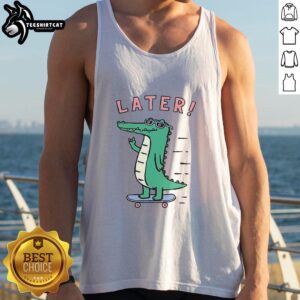 Original Later Skater Alligator Tank Top featuring a playful alligator graphic on a stylish tank design.
