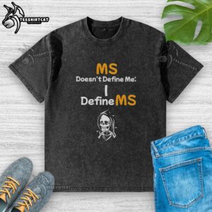 Nice Ms Doesn't Define Me I Define Ms T-Shirt - Image 6