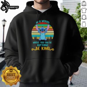 Alt Text: Retro hoodie featuring 'Pretty Stitch In A World Where You Can Be Anything, Be Kind' design in vibrant colors.