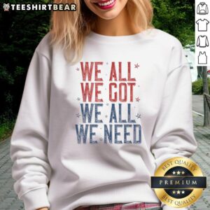 Men's sweatshirt featuring 'We All Got Patriot, We All Need' design, perfect for sporty casual wear.