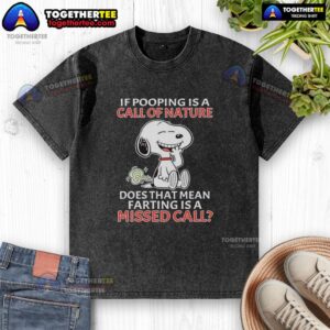 Washed T-shirt featuring Snoopy with humorous quote about nature calls and farting, perfect for fans of funny apparel.