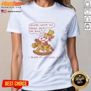 Cute Snoopy graphic on a ladies tee reading 'Mister, would you please help my pony? I think its his lung.'
