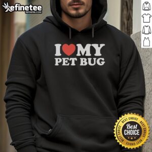 Alt Text: Premium I Love My Pet Bug Hoodie in cozy fabric, perfect for pet lovers who want stylish comfort.