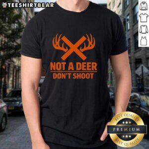 Top Not A Deer Don't Shoot T-Shirt featuring a humorous graphic design for hunting enthusiasts and animal lovers.