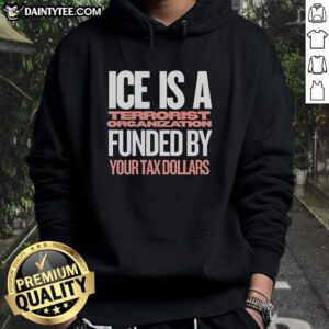 Top Ice Is A Terrorist Organization Funded Your Tax Dollars T-Shirt - Image 2