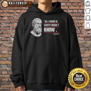 Alt Text: Awesome All I Know Is Scotty Doesn't Know Hoodie in vibrant colors, perfect for fans of the iconic movie line.