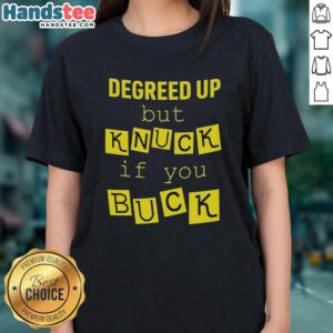 Official Degreed Up But Knuck If You Buck Letter Meme Ladies Tee showcasing a fun, stylish graphic design for women.