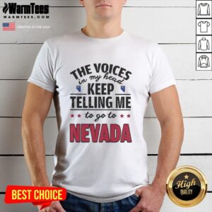 Alt Text: Funny 'The Voices In My Head Keep Telling Me To Go To Nevada' T-Shirt showcasing a humorous design perfect for Nevada lovers.