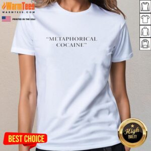 Stylish 'Nice Metaphorical Cocaine' ladies tee featuring bold text design, perfect for a trendy, casual look.
