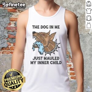 Alt Text: Premium tank top featuring 'The Dog In Me Just Mauled My Inner Child' design, perfect for dog lovers and casual wear.