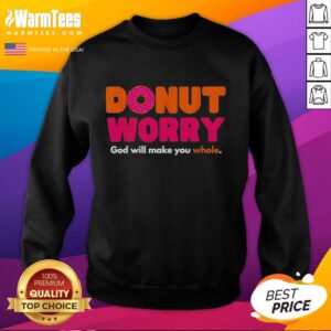 Cozy 'Hot Donut Worry God Will Make You Whole' sweatshirt in pastel colors, perfect for casual wear and comfort.