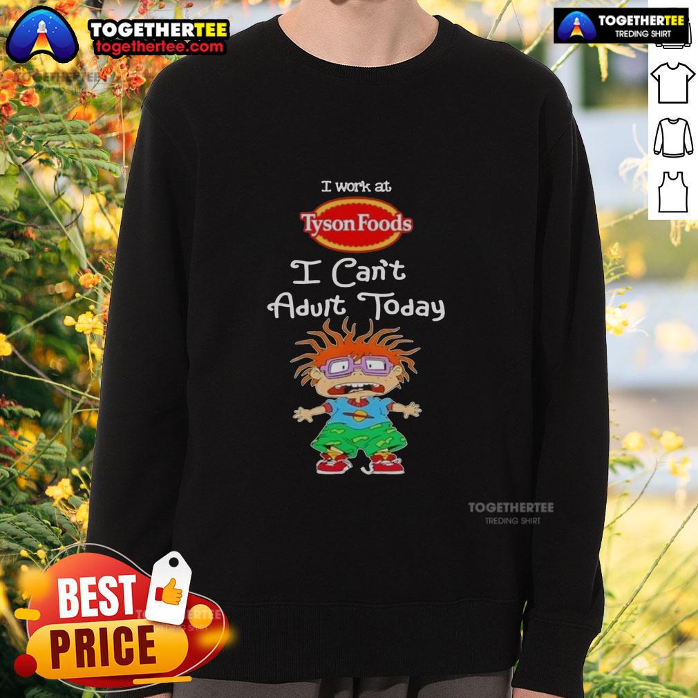 Top Chuckie Finster I Work At Tyson Foods I Can'T Adult Today Sweatshirt Top Chuckie Finster 'I Work At Tyson Foods I Can't Adult Today' sweatshirt featuring a vibrant cartoon design.