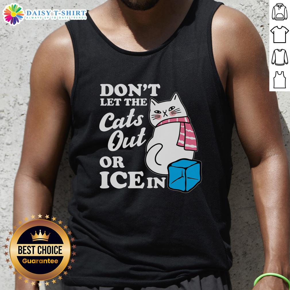 Top Don'T Let The Cats Out Or Ice In Anti Ice Tank Top Anti-ICE tank top featuring 'Don't Let the Cats Out' design, perfect for expressing your stance against ICE in style.