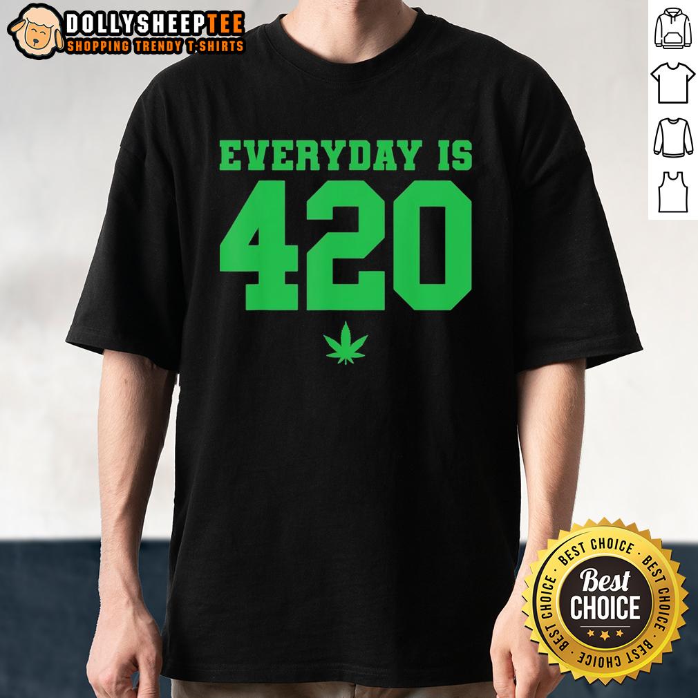 Top Everyday Is 420 Weed T Shirt Top Everyday Is 420 Weed T-Shirt featuring a vibrant cannabis design, perfect for casual wear and weed enthusiasts.