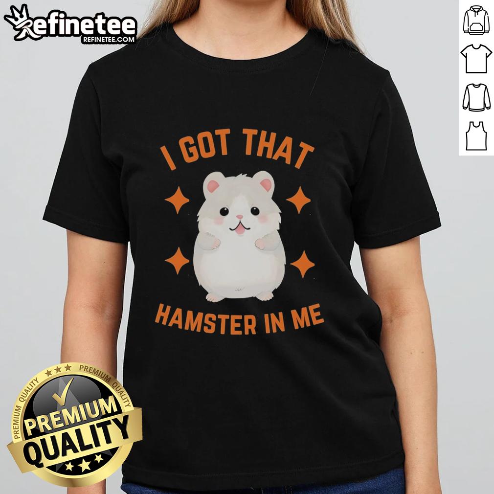 top-i-got-that-hamster-in-me-ladies-tee Top I Got That Hamster In Me Ladies Tee featuring a fun hamster graphic, perfect for animal lovers and casual wear.