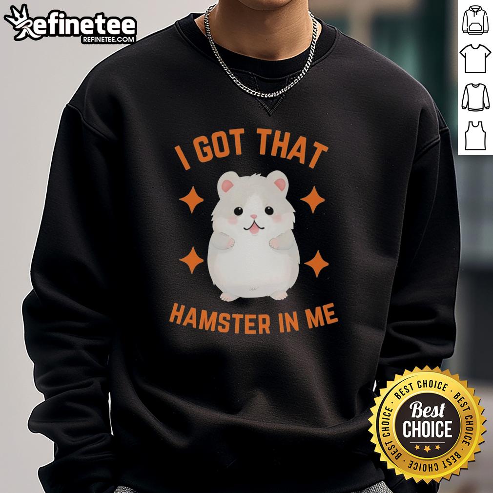 top-i-got-that-hamster-in-me-sweatshirt Cozy 'I Got That Hamster In Me' sweatshirt showcased on a model, perfect for casual wear and hamster lovers.