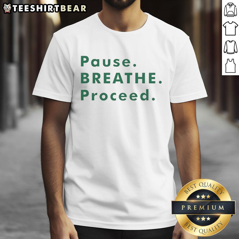 top-pause-breathe-proceed-t-shirt Top Pause Breathe Proceed T-Shirt featuring motivational text in stylish font on a casual wear design.
