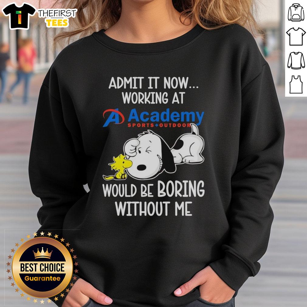 top-snoopy-and-woodstock-x-academy-sports-outdoors-admit-it-life-would-be-boring-without-me-sweatshirt Top Snoopy and Woodstock X Academy Sports Outdoors sweatshirt featuring 'Life Would Be Boring Without Me' design.