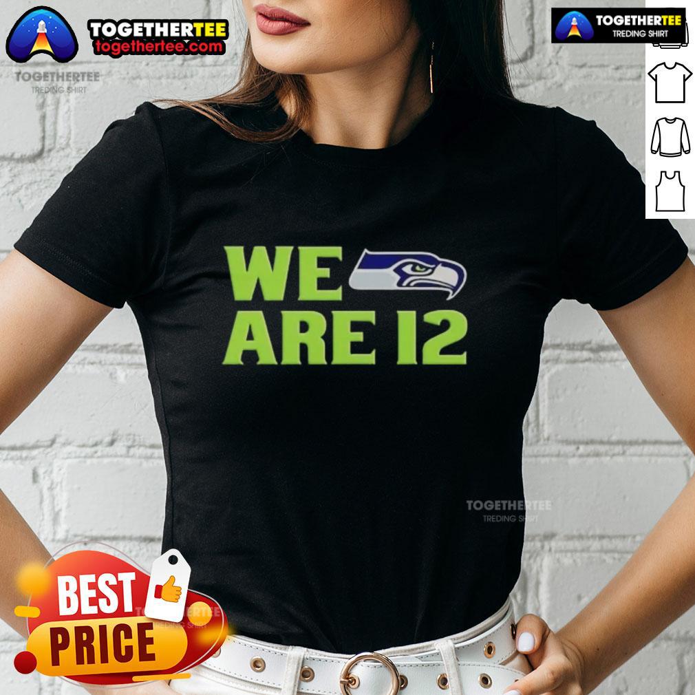Top We Are 12 Seattle Seahawks Ladies Tee Seattle Seahawks Ladies Tee featuring 'Top We Are 12' design, perfect for female fans supporting their team.