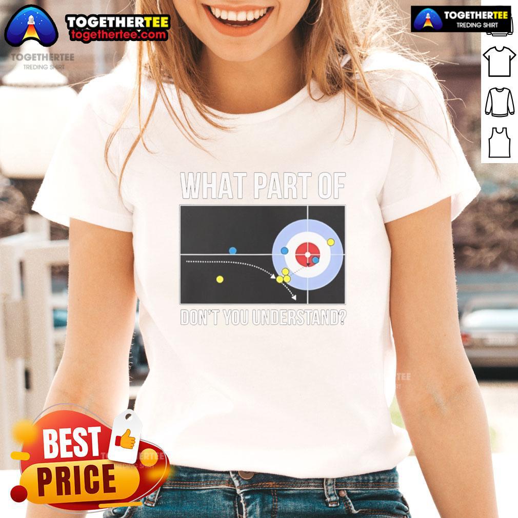 Top What Part Of Don'T You Understand Ladies Tee Top 'What Part Of Dont You Understand' Ladies Tee, featuring a bold graphic design for a stylish and humorous statement.